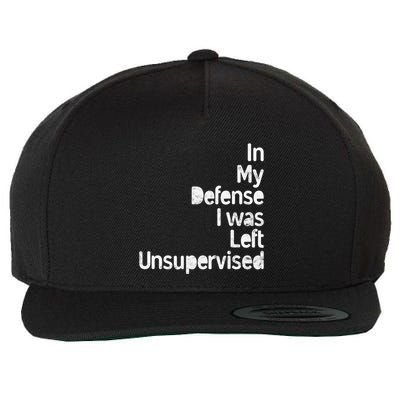 Funny In My Defense I Was Left Unsupervised Wool Snapback Cap