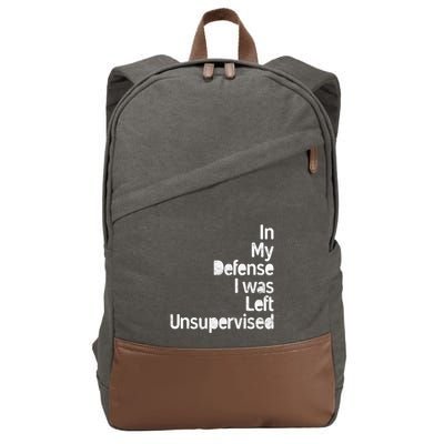 Funny In My Defense I Was Left Unsupervised Cotton Canvas Backpack