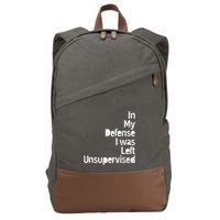 Funny In My Defense I Was Left Unsupervised Cotton Canvas Backpack