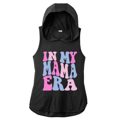 Funny In My Mama Era Lover Groovy Retro Mom Mothers Day Ladies PosiCharge Tri-Blend Wicking Draft Hoodie Tank