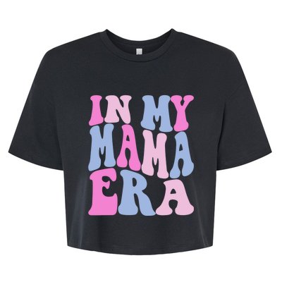 Funny In My Mama Era Lover Groovy Retro Mom Mothers Day Bella+Canvas Jersey Crop Tee