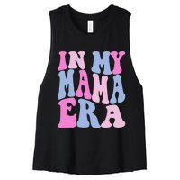 Funny In My Mama Era Lover Groovy Retro Mom Mothers Day Women's Racerback Cropped Tank