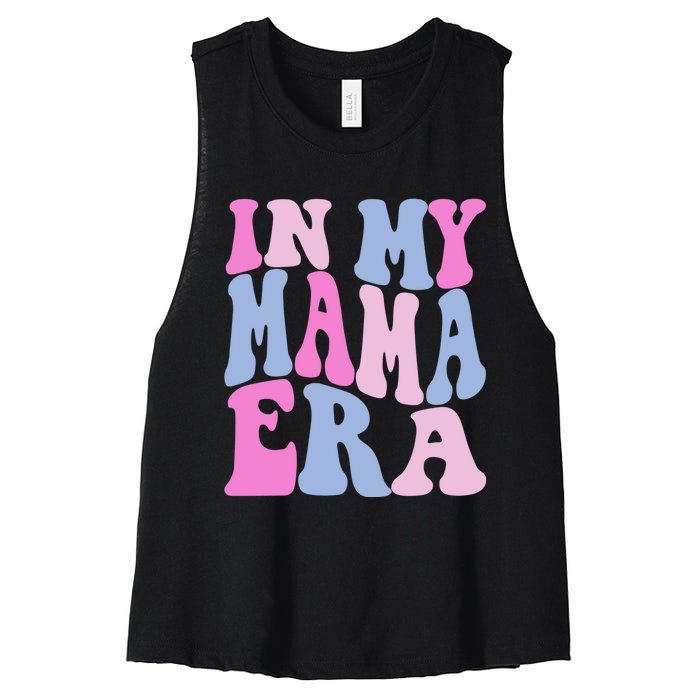 Funny In My Mama Era Lover Groovy Retro Mom Mothers Day Women's Racerback Cropped Tank