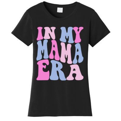 Funny In My Mama Era Lover Groovy Retro Mom Mothers Day Women's T-Shirt