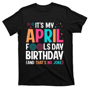 Funny Its My April Fools Day Birthday Born On April 1st Premium T-Shirt