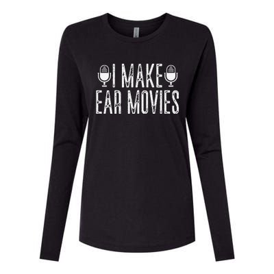 Funny I Make Ear Movies Podcast Podcasting Podcaster Radio Womens Cotton Relaxed Long Sleeve T-Shirt