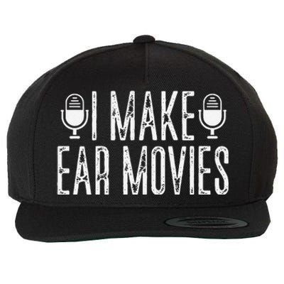 Funny I Make Ear Movies Podcast Podcasting Podcaster Radio Wool Snapback Cap