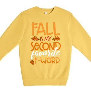 Fall Is My Second Favorite F Word Funny Autumn Gift Premium Crewneck Sweatshirt