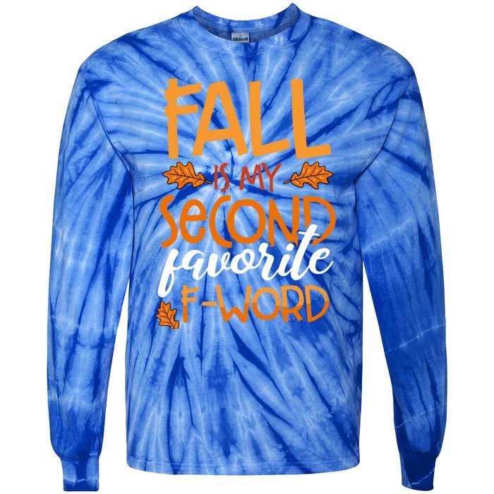 Fall Is My Second Favorite F Word Funny Autumn Gift Tie-Dye Long Sleeve Shirt