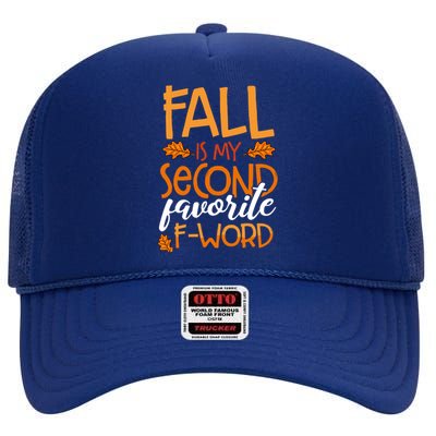 Fall Is My Second Favorite F Word Funny Autumn Gift High Crown Mesh Back Trucker Hat