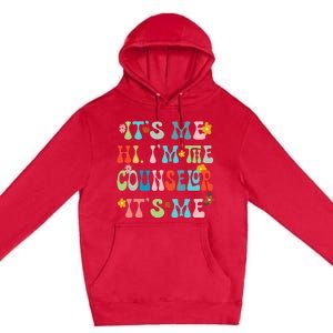 Funny Its Me Hi Im The Conunselor Its MeBack To The School Premium Pullover Hoodie