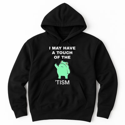 Frog I May Have A Touch Of The Tism Hoodie