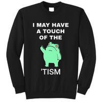 Frog I May Have A Touch Of The Tism Sweatshirt