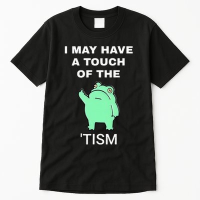 Frog I May Have A Touch Of The Tism Tall T-Shirt