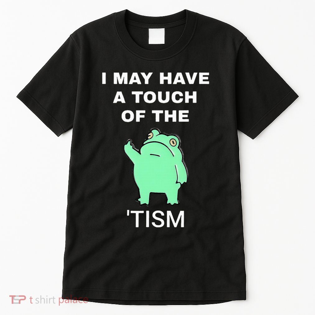 Frog I May Have A Touch Of The Tism Tall T-Shirt