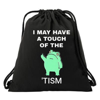 Frog I May Have A Touch Of The Tism Drawstring Bag