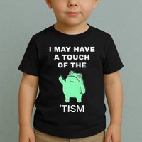 Frog I May Have A Touch Of The Tism Toddler T-Shirt