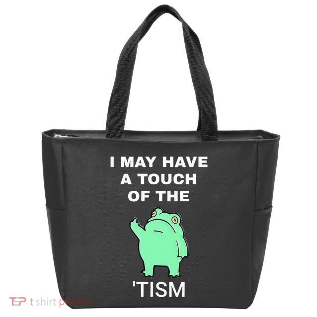 Frog I May Have A Touch Of The Tism Zip Tote Bag