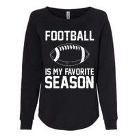 Football Is My Favorite Season Womens California Wash Sweatshirt