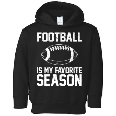 Football Is My Favorite Season Toddler Hoodie