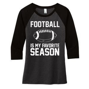 Football Is My Favorite Season Women's Tri-Blend 3/4-Sleeve Raglan Shirt