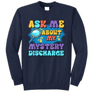 Fun Inappropriate Mystery Discharge Embarrassing Adult Humor Tall Sweatshirt