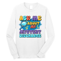 Fun Inappropriate Mystery Discharge Embarrassing Adult Humor Long Sleeve Shirt