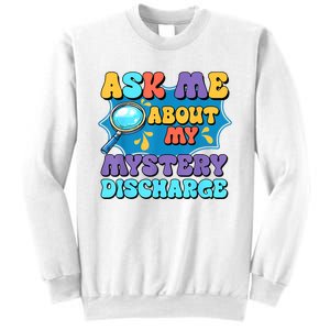 Fun Inappropriate Mystery Discharge Embarrassing Adult Humor Sweatshirt