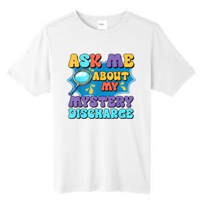 Fun Inappropriate Mystery Discharge Embarrassing Adult Humor Tall Fusion ChromaSoft Performance T-Shirt