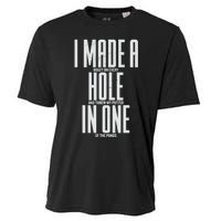 Funny I Made A Hole In One Disc Golf And Golfing Ace Gift Cooling Performance Crew T-Shirt