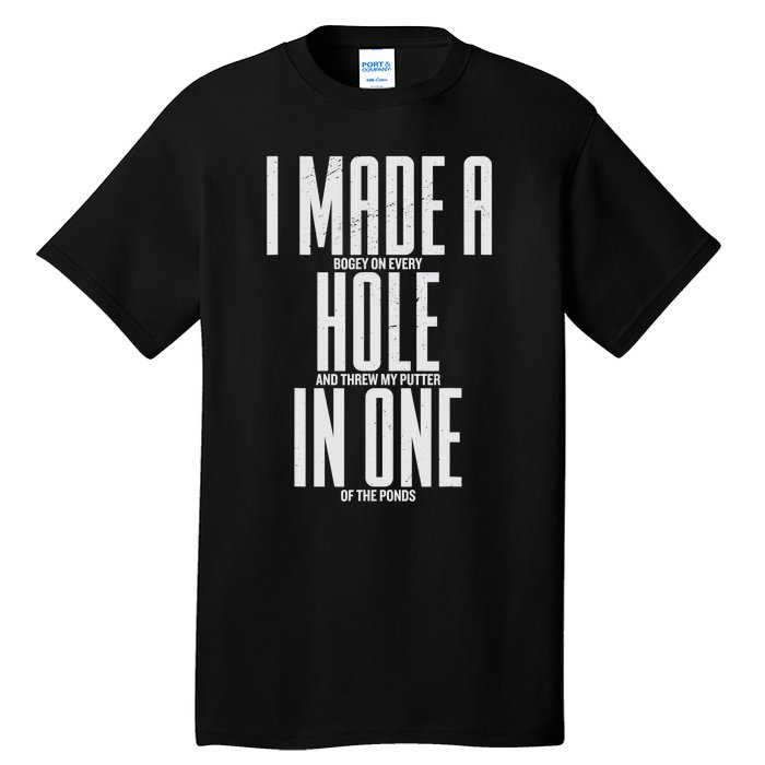 Funny I Made A Hole In One Disc Golf And Golfing Ace Gift Tall T-Shirt