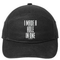 Funny I Made A Hole In One Disc Golf And Golfing Ace Gift 7-Panel Snapback Hat