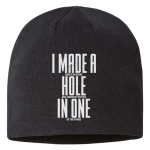 Funny I Made A Hole In One Disc Golf And Golfing Ace Gift Sustainable Beanie