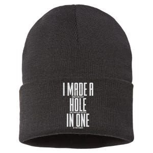 Funny I Made A Hole In One Disc Golf And Golfing Ace Gift Sustainable Knit Beanie