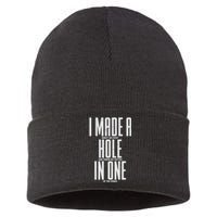 Funny I Made A Hole In One Disc Golf And Golfing Ace Gift Sustainable Knit Beanie