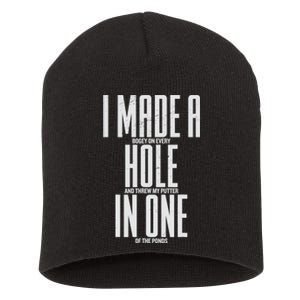 Funny I Made A Hole In One Disc Golf And Golfing Ace Gift Short Acrylic Beanie