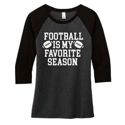 Football Is My Favorite Season Women's Tri-Blend 3/4-Sleeve Raglan Shirt