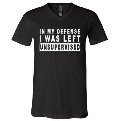 Funny In My Defense I Was Left Unsupervised Short Sleeve V-Neck T-Shirt