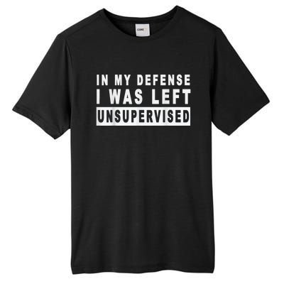 Funny In My Defense I Was Left Unsupervised Short Sleeve Tall Fusion ChromaSoft Performance T-Shirt