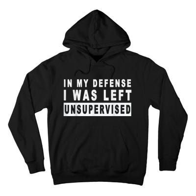 Funny In My Defense I Was Left Unsupervised Short Sleeve Tall Hoodie