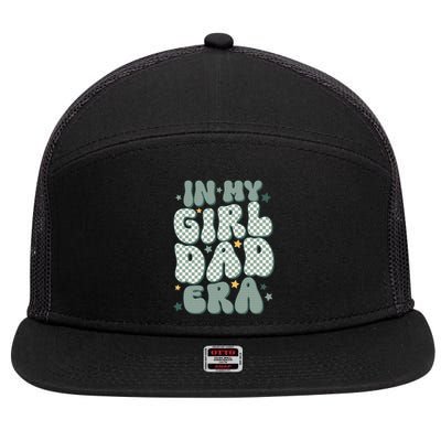 Funny In My Girl Dad Era Fathers Day 7 Panel Mesh Trucker Snapback Hat