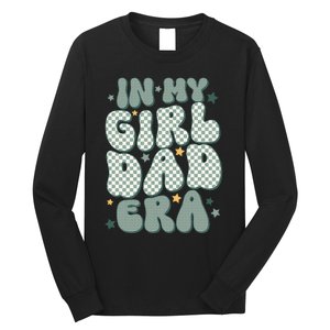 Funny In My Girl Dad Era Fathers Day Long Sleeve Shirt