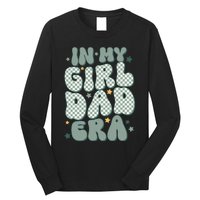 Funny In My Girl Dad Era Fathers Day Long Sleeve Shirt