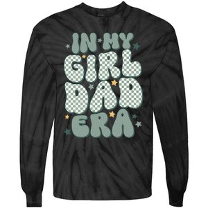 Funny In My Girl Dad Era Fathers Day Tie-Dye Long Sleeve Shirt