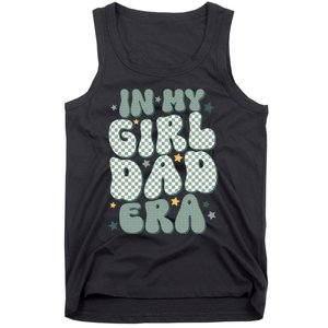 Funny In My Girl Dad Era Fathers Day Tank Top