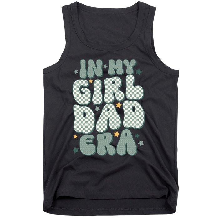 Funny In My Girl Dad Era Fathers Day Tank Top