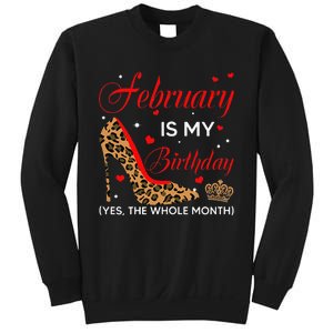 February Is My Birthday Yes The Whole Month High Heel Sweatshirt