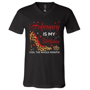 February Is My Birthday Yes The Whole Month High Heel V-Neck T-Shirt