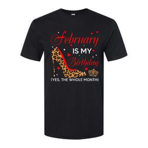 February Is My Birthday Yes The Whole Month High Heel Softstyle CVC T-Shirt