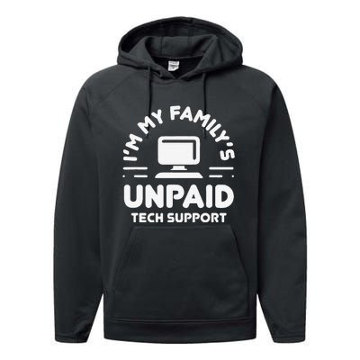 Funny IM My FamilyS Unpaid Tech Support Computer Engineer Performance Fleece Hoodie